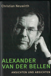 Christian Neuwirth: Alexander van der Bellen. Ansichten und Absichten. Molden 2001